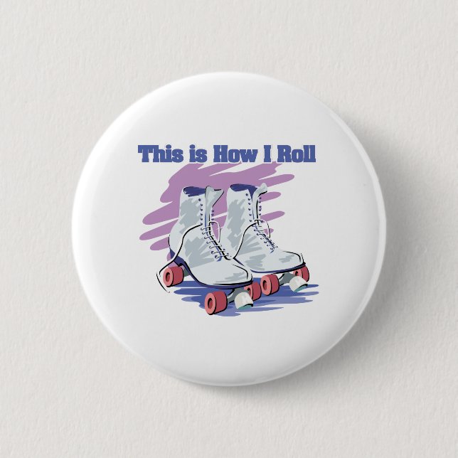 How I Roll (Roller Skates) Button (Front)