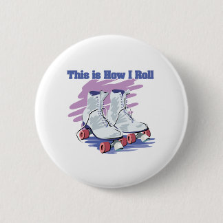 How I Roll (Roller Skates) Button