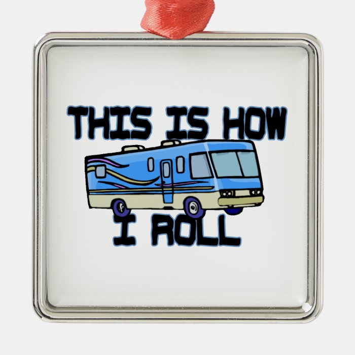 How I Roll RV Christmas Ornament