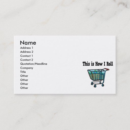 Customizable How I Roll Shopping Cart Business Cards