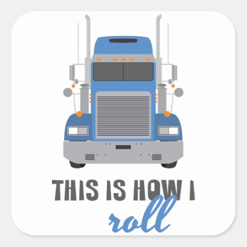 How I Roll Square Sticker