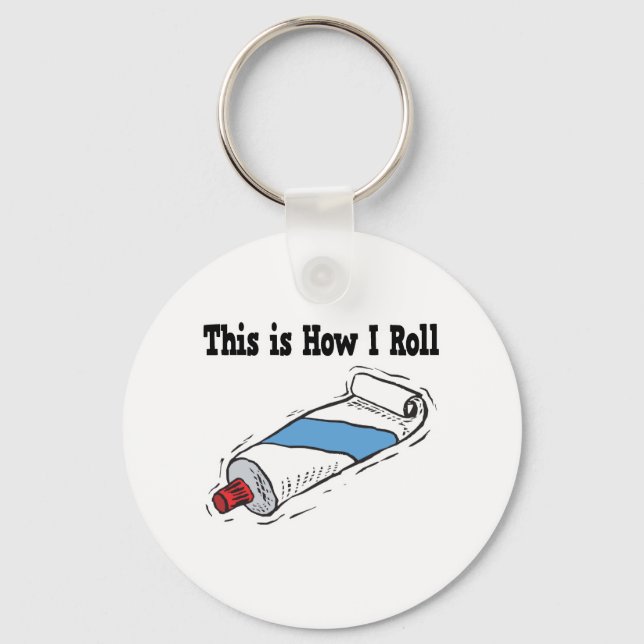 How I Roll Toothpaste Tube Keychain (Front)