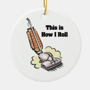 How I Roll (Vacuum Cleaner) Ceramic Ornament