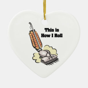 How I Roll (Vacuum Cleaner) Ceramic Ornament