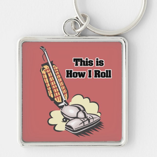 How I Roll (Vacuum Cleaner) Keychain (Front)