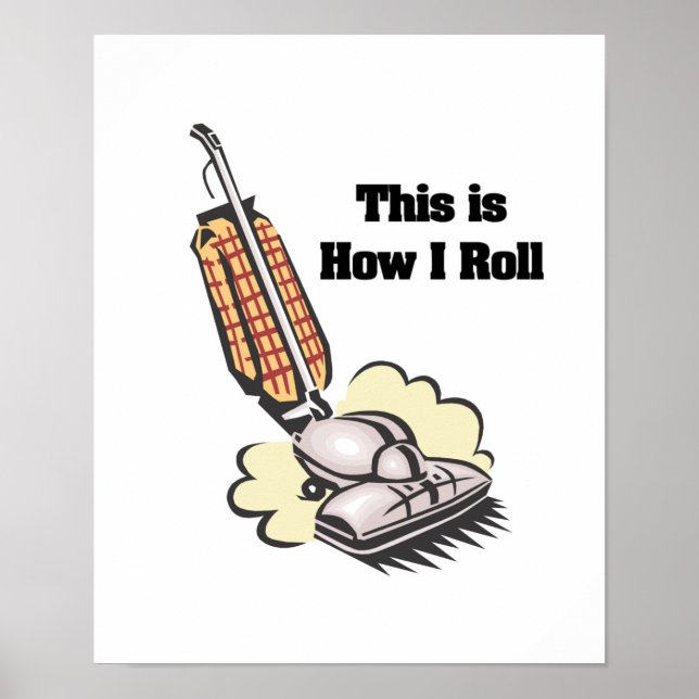 How I Roll (Vacuum Cleaner) Poster (Front)