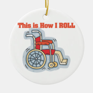 How I Roll (Wheelchair) Ceramic Ornament