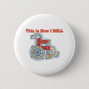 How I Roll (Wheelchair) Pinback Button