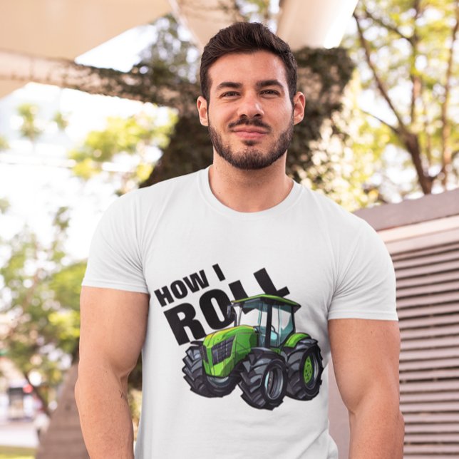 "How I Roll" with Green Farm Tractor T-Shirt (Creator Uploaded)