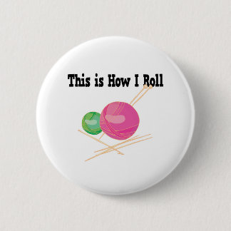 How I Roll Yarn Pinback Button