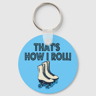 HOW I ROLLerskate Keychain