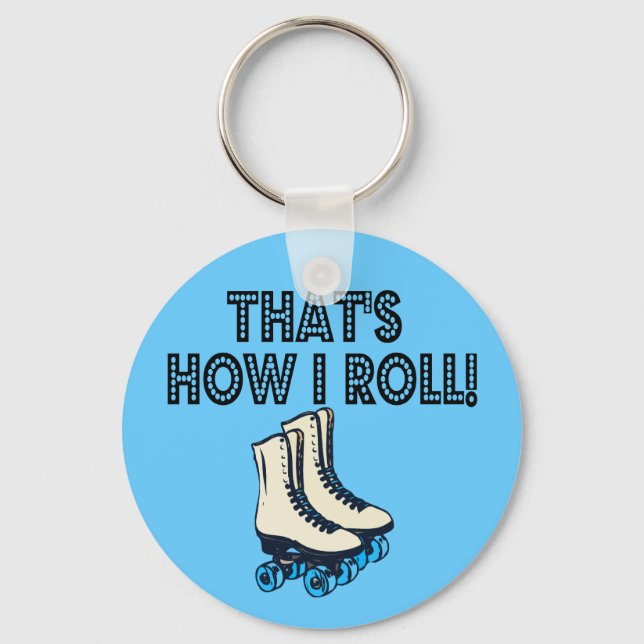 HOW I ROLLerskate Keychain (Front)