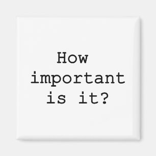 How Important Is It Slogan Quote Typography Magnet