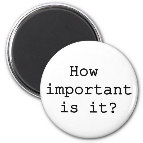 How Important Is It Slogan Quote Typography Magnet