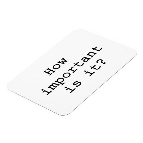 How Important Is It Slogan Quote Typography Magnet