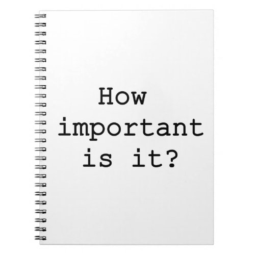 How Important Is It Slogan Quote Typography Notebook