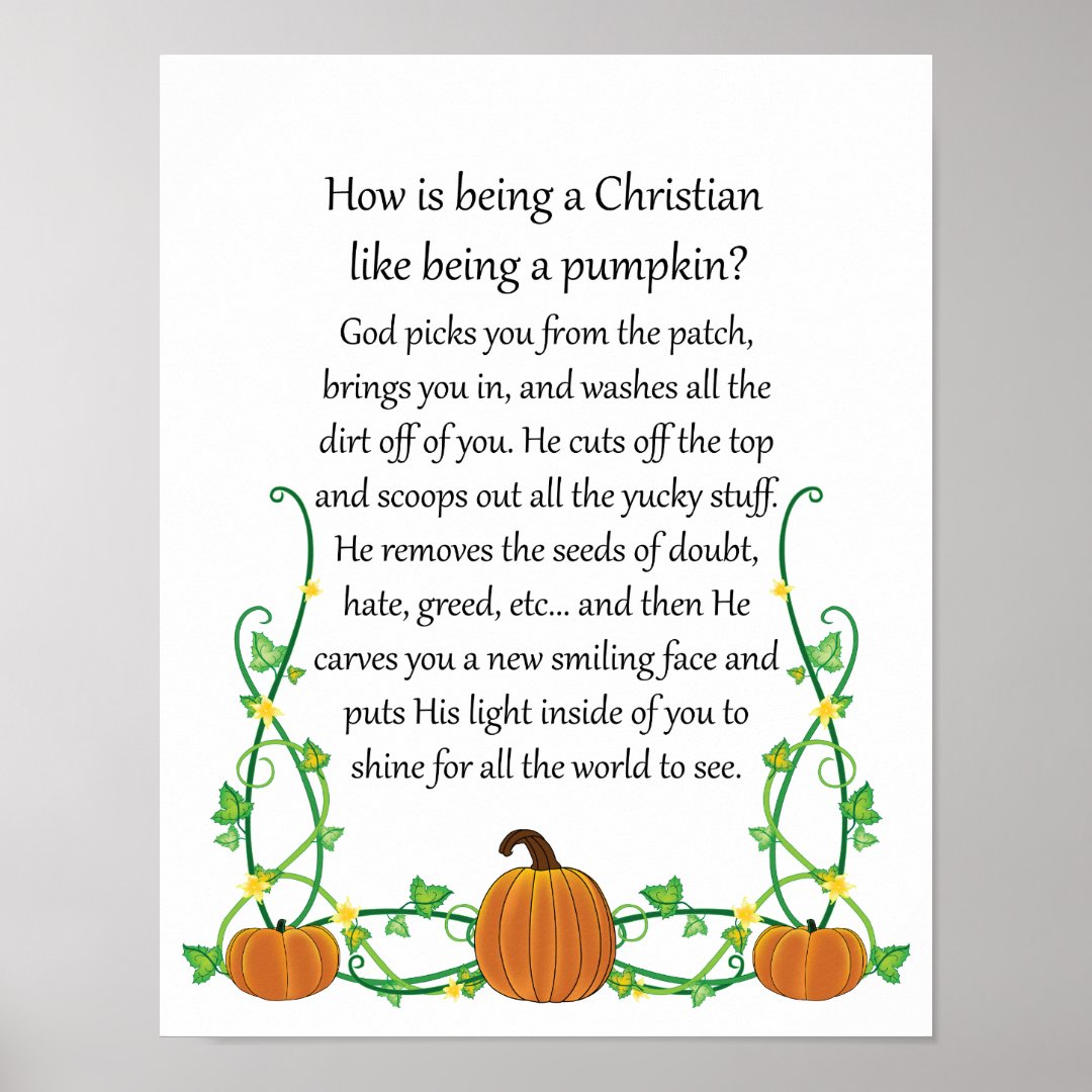 How is being a Christian like being a Pumpkin? Poster Zazzle How is being a Christian like being a Pumpkin? Poster Zazzle
