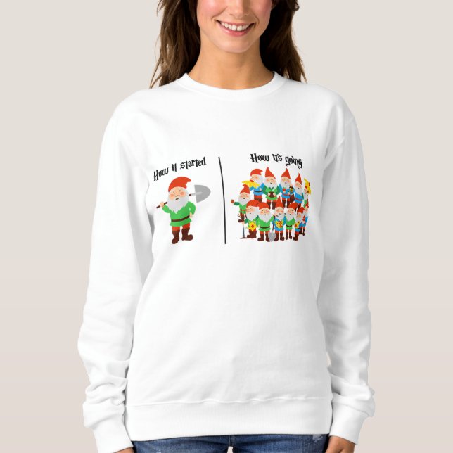 How it Started How its Going Funny Gardener Garden Sweatshirt (Front)
