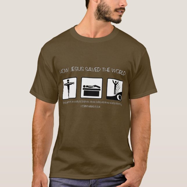 HOW JESUS SAVED THE WORLD T-Shirt (Front)