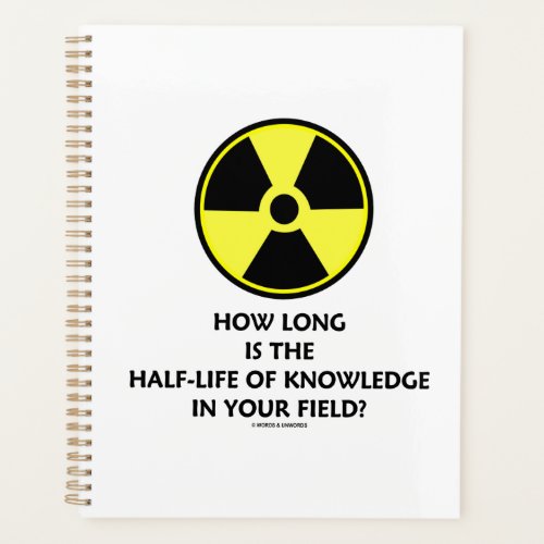 How Long Is The Half_Life Knowledge In Your Field Planner