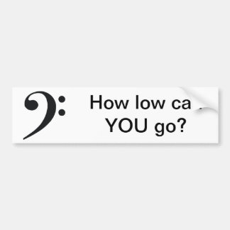 How low can you go bumper sticker