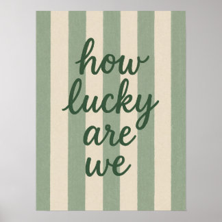 How Lucky Are We Minimalist Romance Striped Poster