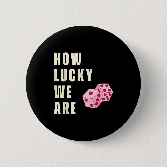 How Lucky We Are Heart Dice Couples Matching Valen Button (Front)
