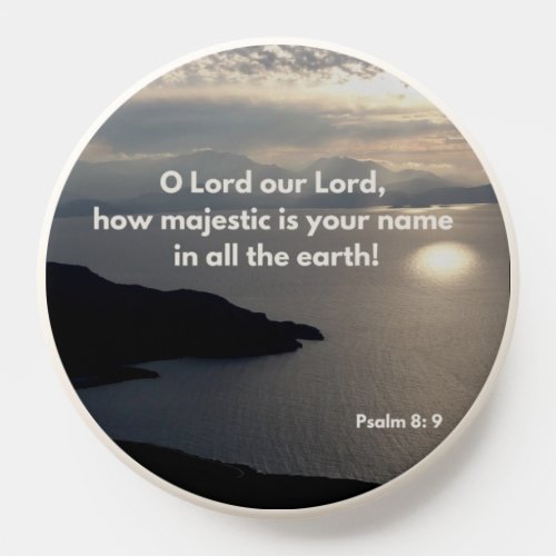 How Majestic Is Your Name God Psalm 89 Christian PopSocket