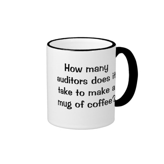 How Many Auditors?   Short Funny Auditing Joke Mugs