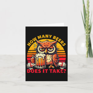 How Many Beers Does It Take Funny Beer Drinking Card