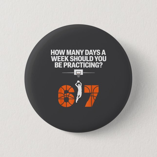 How Many Days Funny 67 Meme Basketball Practicing  Button (Front)