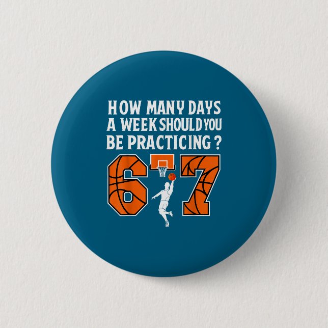 How Many Days Funny 67 Meme Basketball Practicing  Button (Front)
