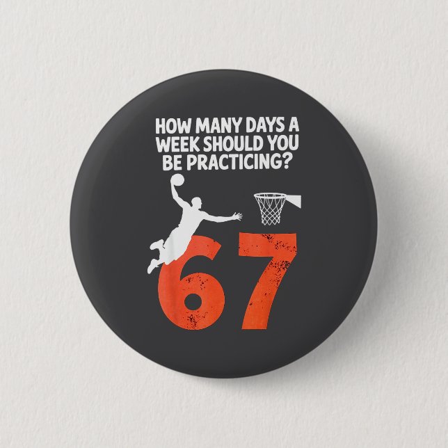 How Many Days Funny 67 Meme Basketball Practicing  Button (Front)