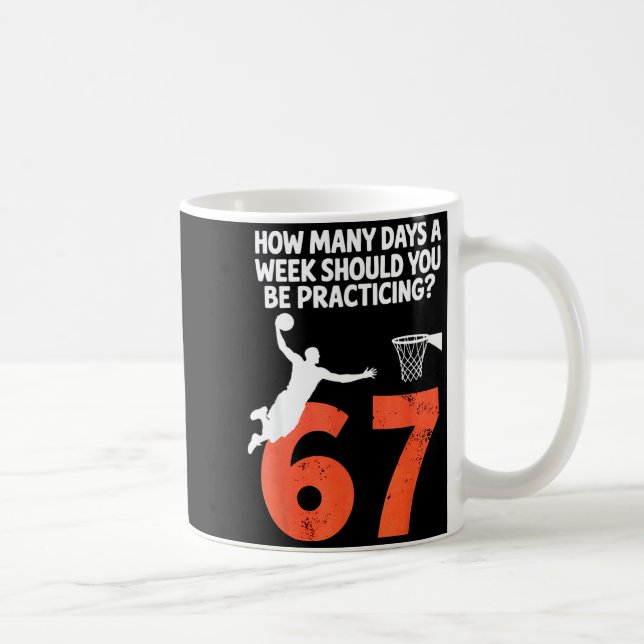 How Many Days Funny 67 Meme Basketball Practicing  Coffee Mug (Right)