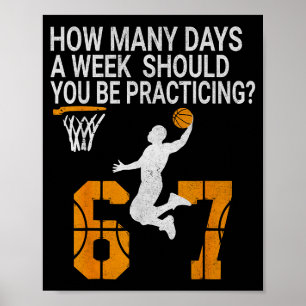 How Many Days Funny 67 Meme Basketball Practicing Poster