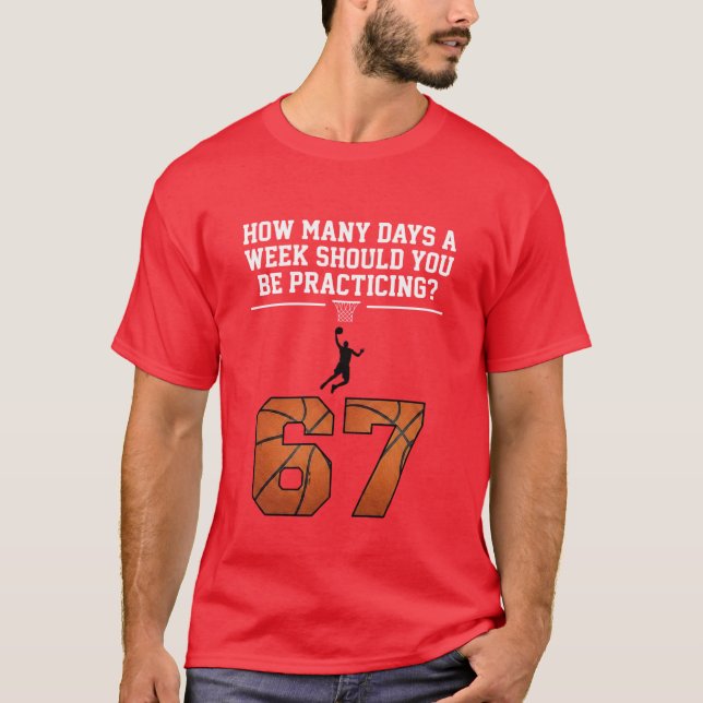 How Many Days Funny 67 Meme Basketball Saying T-Shirt (Front)