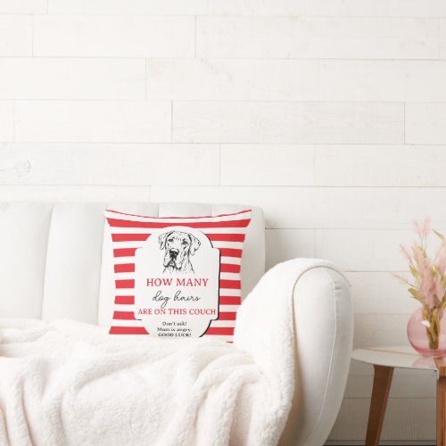 How Many Dog Hair Great Dane irony Throw Pillow