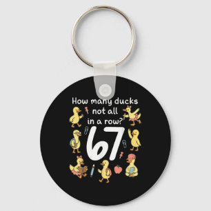 How Many Ducks Not All In A Row Funny 67 Duck _1 Keychain