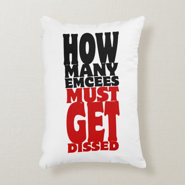 How Many Emcees Must Get Dissed Accent Pillow (Front(Vertical))