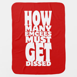 How Many Emcees Must Get Dissed Baby Blanket