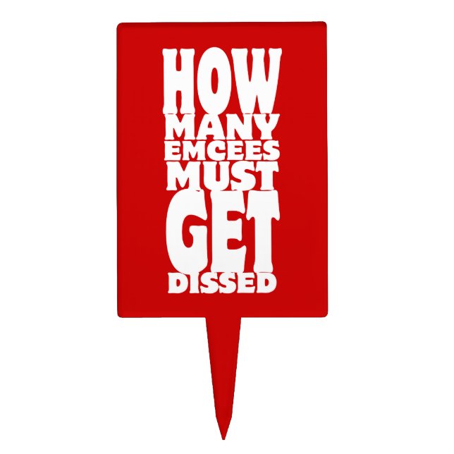 How Many Emcees Must Get Dissed Cake Topper (Front)