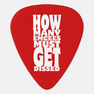 How Many Emcees Must Get Dissed Guitar Pick