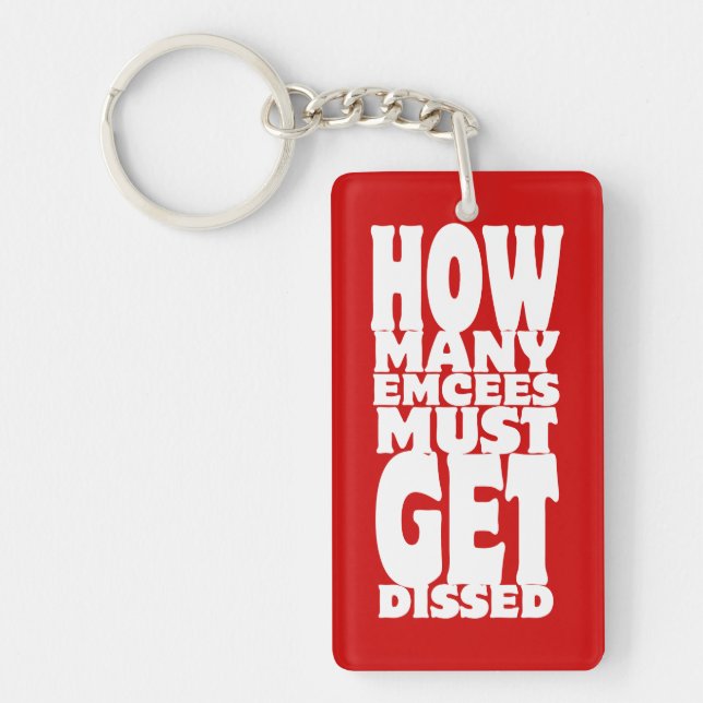 How Many Emcees Must Get Dissed Keychain (Front)