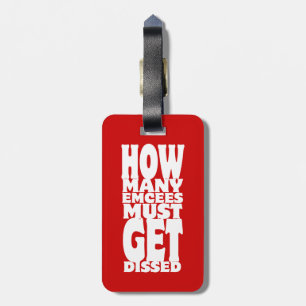 How Many Emcees Must Get Dissed Luggage Tag