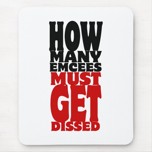 How Many Emcees Must Get Dissed Mouse Pad (Front)