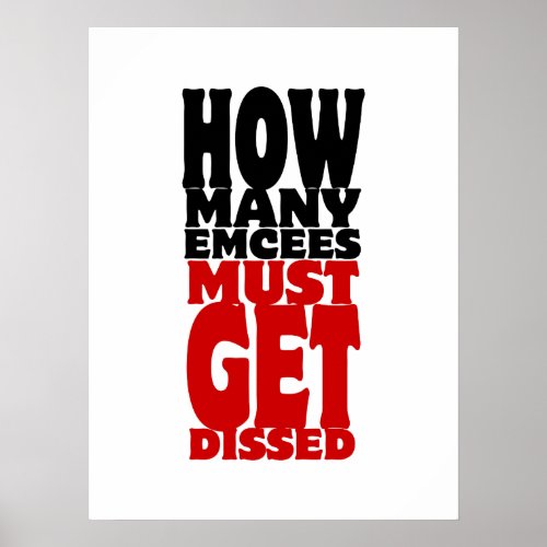 How Many Emcees Must Get Dissed Poster