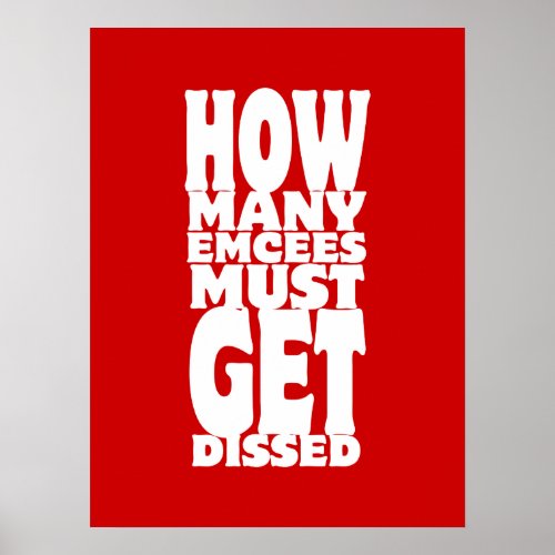 How Many Emcees Must Get Dissed Poster
