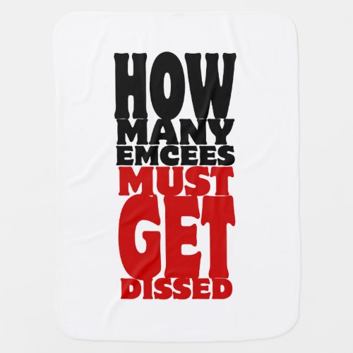 How Many Emcees Must Get Dissed Receiving Blanket