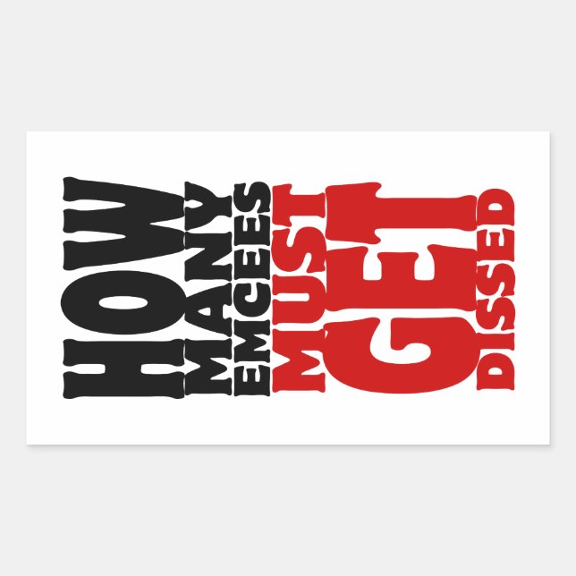 How Many Emcees Must Get Dissed Rectangular Sticker (Front)