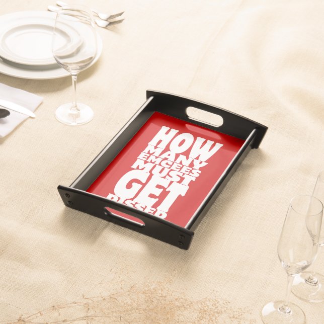 How Many Emcees Must Get Dissed Serving Tray (Front)